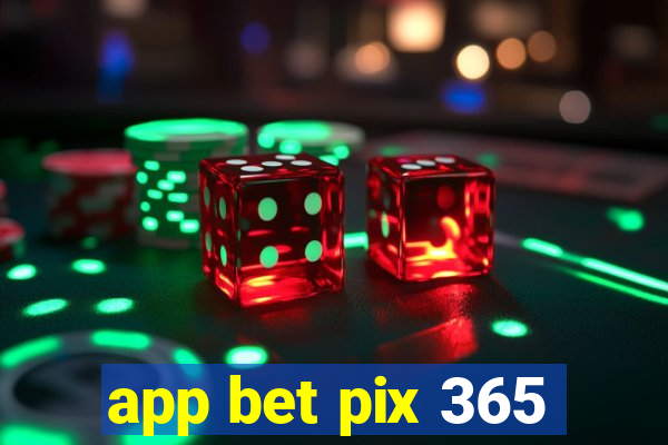 app bet pix 365